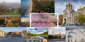 Top 10 điểm du lịch tại Latvia - GIG