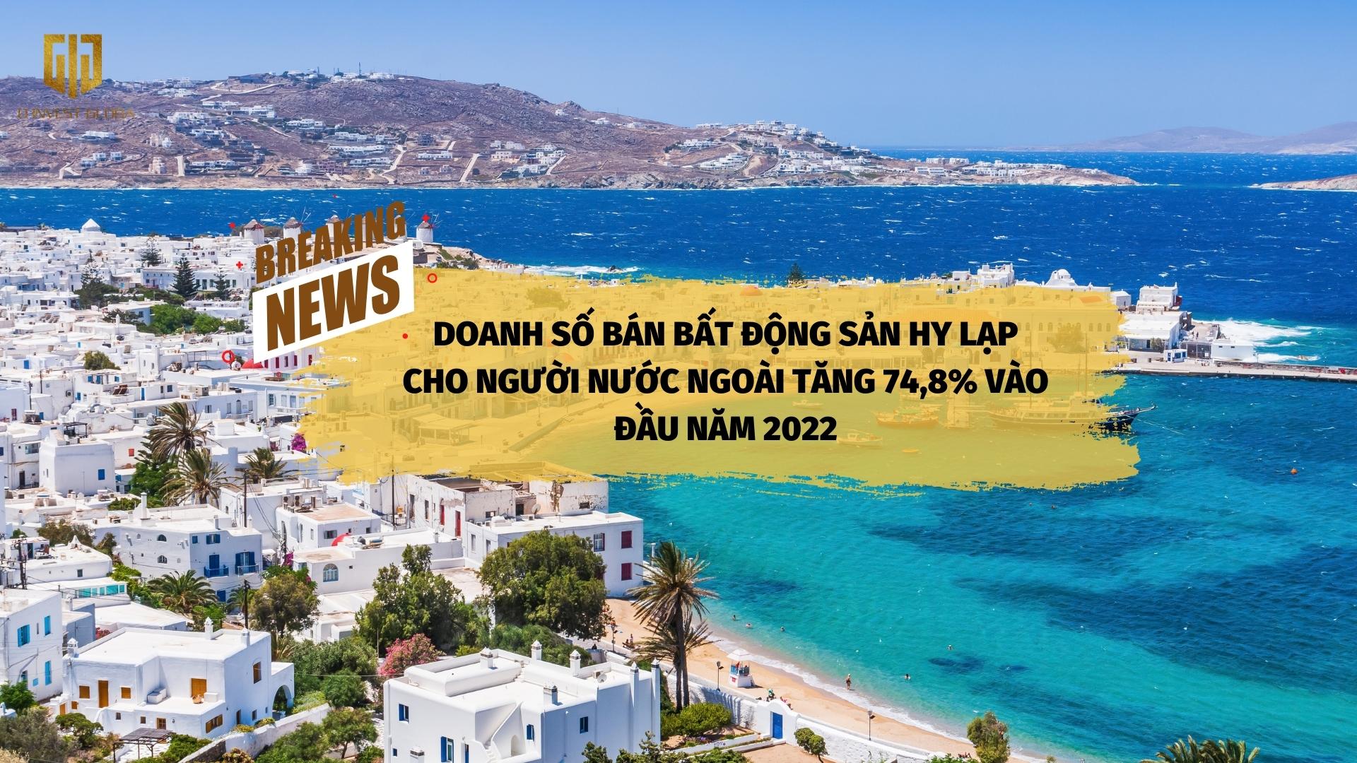 Doanh số bán bất động sản Hy Lạp cho người nước ngoài tăng 74,8% vào đầu năm 2022