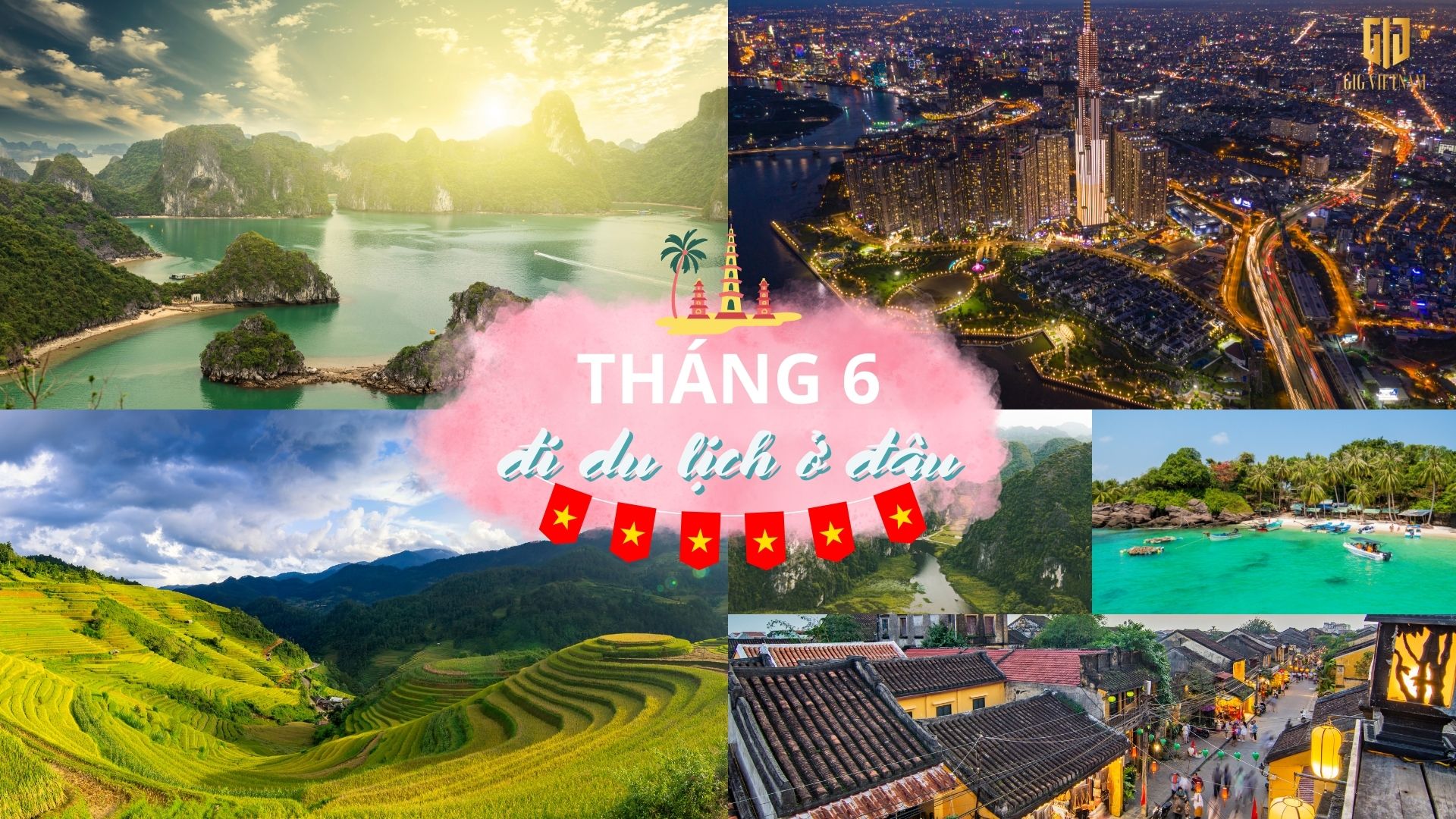 Tháng 6 nên đi du lịch ở đâu? Top 10 các tour du lịch tháng 6 hàng đầu Việt Nam